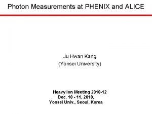 Photon Measurements at PHENIX and ALICE Ju Hwan