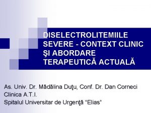 DISELECTROLITEMIILE SEVERE CONTEXT CLINIC I ABORDARE TERAPEUTIC ACTUAL