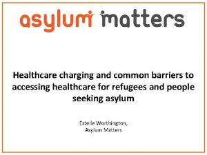 Healthcare charging and common barriers to accessing healthcare