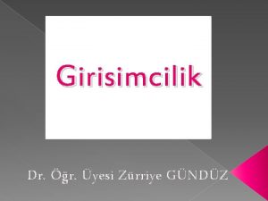 Girisimcilik Dr r yesi Zrriye GNDZ Giriimcilik iletme