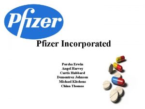 Pfizer Incorporated Porsha Erwin Angel Harvey Curtis Hubbard