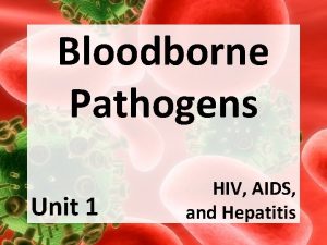Bloodborne pathogens attacking the liver are