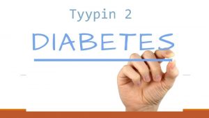 Tyypin 2 Diabetes mellitus Tyypin 2 diabetes Alkaa