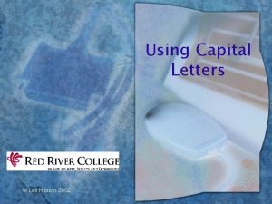 Using Capital Letters Les Hanson 2002 Overview w