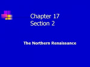 Characteristics of the northern renaissance