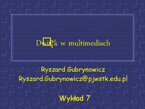 D wik w multimediach Ryszard Gubrynowicz Ryszard Gubrynowiczpjwstk