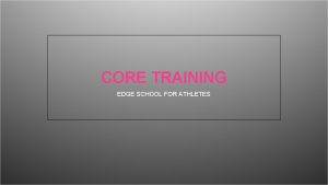 CORE TRAINING EDGE SCHOOL FOR ATHLETES CORE MUSCLES