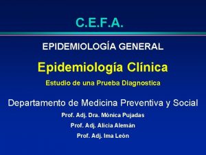 C E F A EPIDEMIOLOGA GENERAL Epidemiologa Clnica