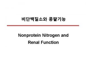 Nonprotein Nitrogen and Renal Function Non Proteins NitrogenNPN2