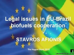 Legal issues in EUBrazil biofuels cooperation STAVROS AFIONIS