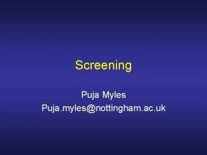 Screening Puja Myles Puja mylesnottingham ac uk Learning