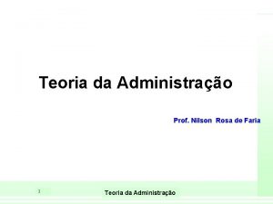 Teoria da Administrao Prof Nilson Rosa de Faria