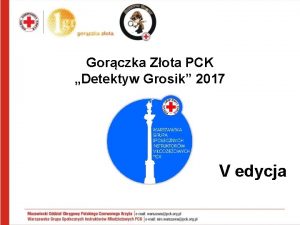 Gorczka Zota PCK Detektyw Grosik 2017 V edycja
