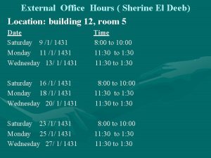 External Office Hours Sherine El Deeb Location building