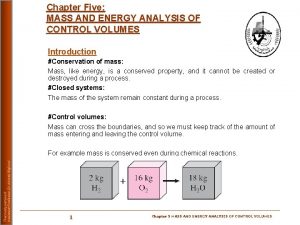 Chapter Five MASS AND ENERGY ANALYSIS OF CONTROL