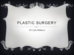 Plastic surgery introduction Plastic surgery introduction
