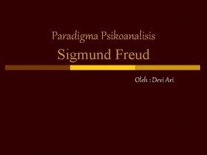 Paradigma Psikoanalisis Sigmund Freud Oleh Devi Ari Struktur