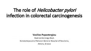 The role of Helicobacter pylori infection in colorectal