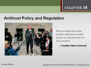 Antitrust Policy and Regulation 18 CHAPTER 18 Antitrust