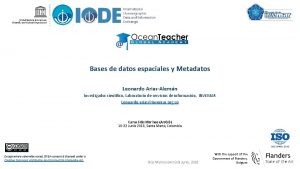 Bases de datos espaciales y Metadatos Leonardo AriasAlemn