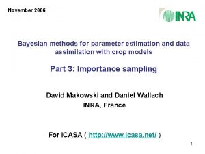 November 2006 Bayesian methods for parameter estimation and