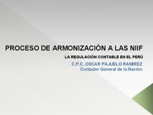 PROCESO DE ARMONIZACIN A LAS NIIF LA REGULACIN