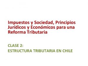 Estructura tributaria en chile