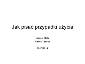 Jak pisa przypadki uycia Jolanta Sala Halina Taska