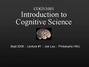 COGN 1001 Introduction to Cognitive Science Sept 2006