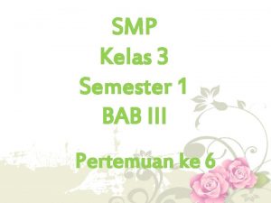 SMP Kelas 3 Semester 1 BAB III Pertemuan