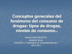Conceptos generales del fenmeno del consumo de drogas