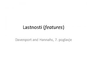 Lastnosti features Davenport and Hannahs 7 poglavje 1
