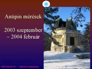 Antipin mrsek 2003 szeptember 2004 februr 19 Intzeti