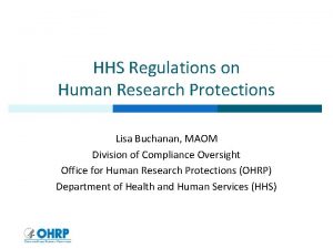 HHS Regulations on Human Research Protections Lisa Buchanan