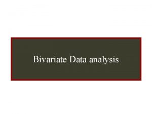 Bivariate Data analysis Bivariate Data In this Power