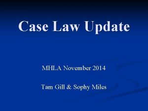 Case Law Update MHLA November 2014 Tam Gill