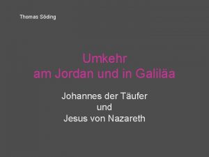 Thomas Sding Umkehr am Jordan und in Galila