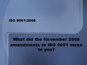 ISO 9001 2008 What did the November 2008