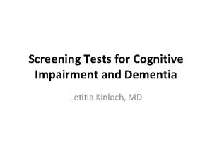 Screening Tests for Cognitive Impairment and Dementia Letitia