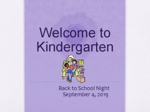 Welcome to Kindergarten Back to School Night September