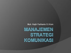 Muh Najih Farihanto S I Kom MANAJEMEN STRATEGI