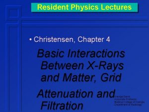 Resident Physics Lectures Christensen Chapter 4 Basic Interactions