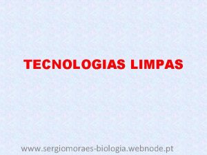 TECNOLOGIAS LIMPAS www sergiomoraesbiologia webnode pt Projeto coleta