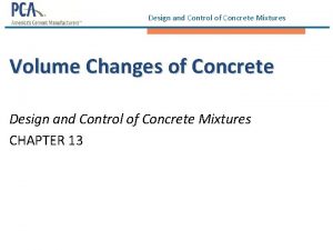 Design and Control of Concrete Mixtures Volume Changes