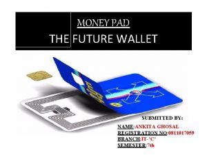 Money pad the future wallet