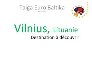 Taiga Euro Baltika DMC Lithuania Vilnius Lituanie Destination