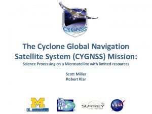 Cyclone global navigation satellite system