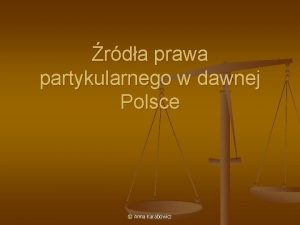 rda prawa partykularnego w dawnej Polsce Anna Karabowicz