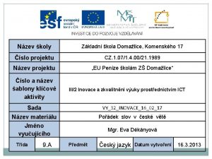 Nzev koly Zkladn kola Domalice Komenskho 17 slo