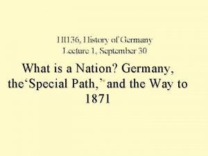 HI 136 History of Germany Lecture 1 September